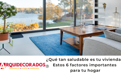 ¿Qué tan saludable es tu vivienda? Estos 6 factores importantes para tu hogar