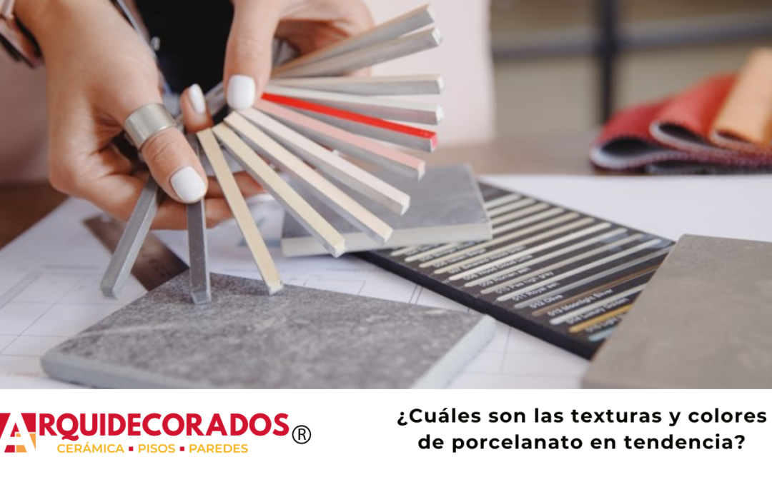 ¿Cuáles son las texturas y colores de porcelanato en tendencia?