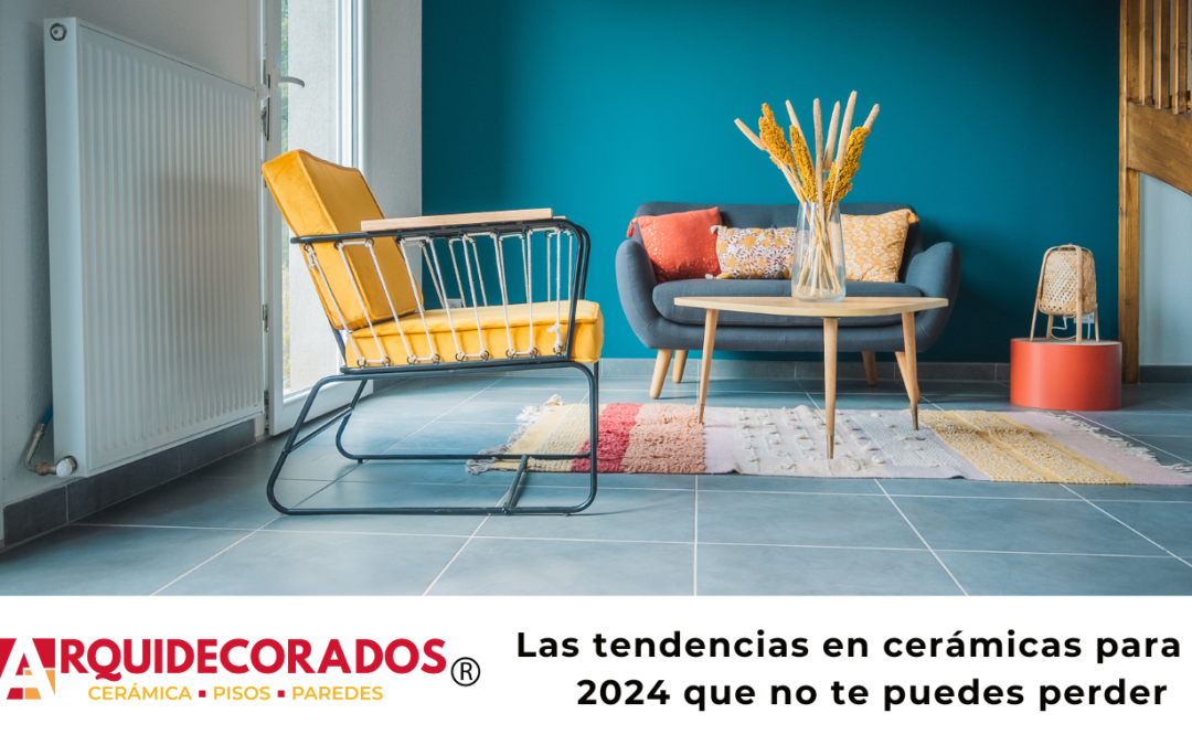 Las tendencias en cerámicas para el 2024 que no te puedes perder