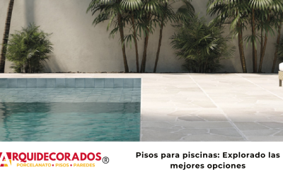 Pisos para piscinas: Explorado las mejores opciones