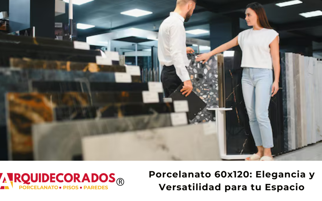 Porcelanato 60×120: Elegancia y Versatilidad para tu Espacio
