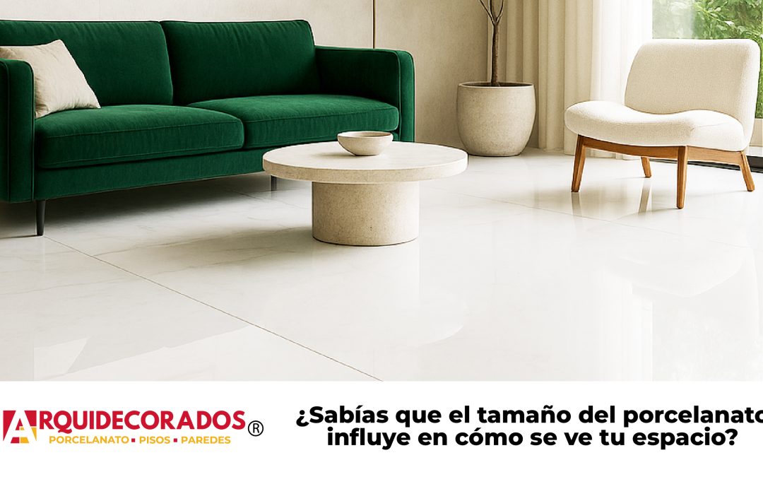 ¿Sabías que el tamaño del porcelanato influye en cómo se ve tu espacio?
